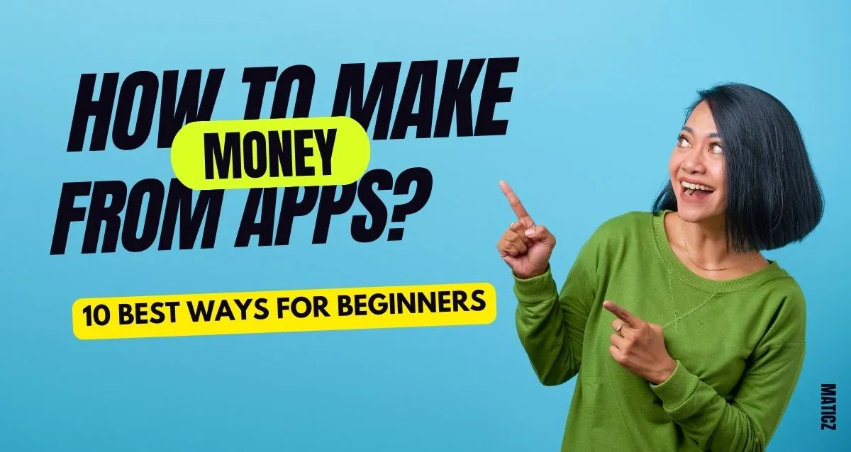 Best Money Making Apps 2025 How to Make Money From App?